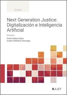 next generation justice: digitalizacion e inteligencia artificial (ebook)-sonia calaza lopez-ixusko ordenana gezuraga-9788410292055