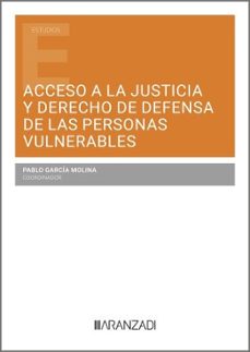 acceso a la justicia y derecho de defensa de las personas vulnera bles-pablo garcia molina-9788410296855