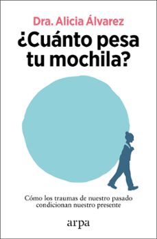 ¿cuánto pesa tu mochila?-alicia alvarez-9788410313255