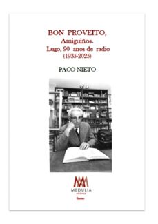 bon proveito, amiguiños lugo, noventa anos de radio 1935-2025-paco nieto-9788410324855