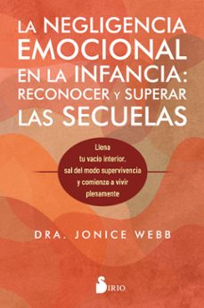 la negligencia emocional en la infancia: reconocer y superar las secuelas (ebook)-jonice webb-9788410335769