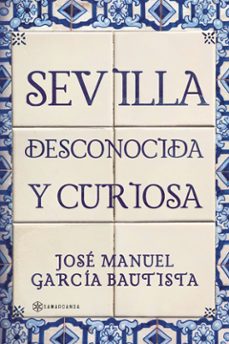 sevilla desconocida y curiosa (ebook)-jose manuel garcia bautista-9788410373655