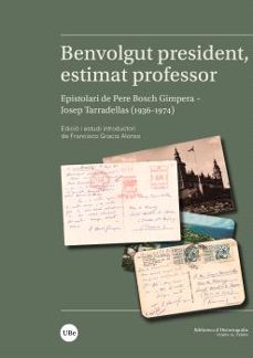 benvolgut president, estimat professor-pere bosch gimpera-josep tarradellas-9788410502055