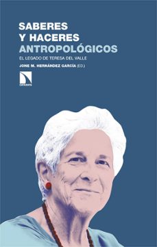 saberes y haceres antropologicos-jone m. (ed.) hernandez garcia-9788410674455