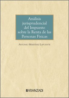 analisis jurisprudencial del impuesto sobre la renta de personas fisicas-antonio martinez lafuente-9788410789555
