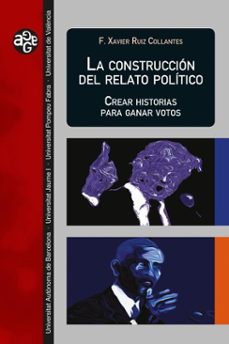 la construccion del relato politico (ebook)-francesc xavier ruiz collantes-9788411185455