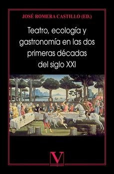 teatro, ecologia y gastronomia en las dos primeras decadas del siglo xxi-9788411360555