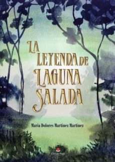 la leyenda de laguna salada-maria dolores martinez martinez-9788411371155