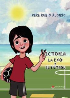 victoria. la eso y el futbol-pere rubio alonso-9788411452755