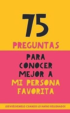 75 preguntas para conocer mejor a mi persona favorita-grete garrido-9788411741255