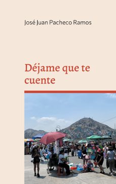 dejame que te cuente-jose juan pacheco ramos-9788411748155
