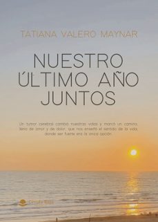 nuestro ultimo año juntos-tatiana laura valero maynar-9788411759755