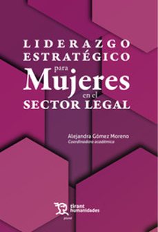 liderazgo estrategico para mujeres en el sector legal-alejandra coordinadora academica gomez moreno-9788411830355