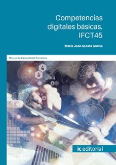 (i.b.d.) ifct45 competencias digitales basicas.-maria jose acosta garcia-9788411843355
