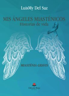 mis ángeles miasténicos (historias de vida) (ebook)-luismy del saz-9788411890755