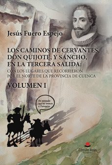 los caminos de cervantes, don quijote, y sancho, en la tercera sa lida: con los lugares que recorrieron por el norte de la provincia de cuenca. volumen i-jesus fuero espejo-9788411992855