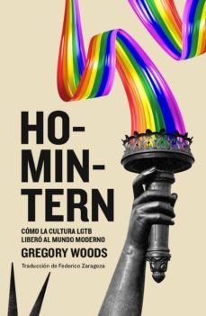 homintern: como la cultura lgtb libero al mundo moderno-9788412028355