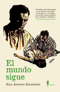 el mundo sigue-juan antonio de zunzunegui-9788412297355