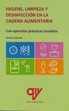 higiene, limpieza y desinfeccion en la cadena alimentaria-antonio madrid vicente-9788412309355