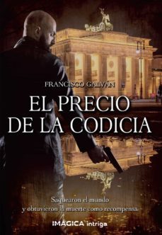 el precio de la codicia-francisco galvan olalla-9788412397055
