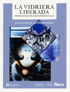 la vidriera liberada-juan manuel moreno yuste-9788412560855