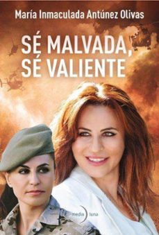 se malvada, se valiente-maria inmaculada antunez olivas-9788412814255