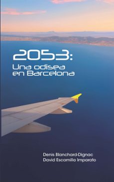 2053. una odisea en barcelona-denis blanchard dignac-david escamilla-9788412897555