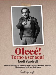 oleee! torno a ser aqui-jordi vendrell cirera-9788412996555