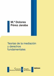 teorias de la mediacion y derechos fundamentales-mª dolores perez jaraba-9788413248455