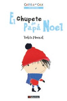 el chupete de papa noel (cosas de un cole)-violeta monreal-9788413301655