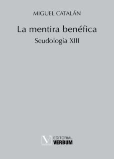 la mentira benefica: seudologia xiii-9788413373355
