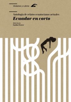 ecuador en corto : antologia de relatos ecuatorianos actuales (ebook)-carlos ferrer-9788413401355