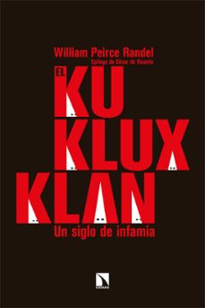 el ku klux klan: un siglo de infamia-william peirce randel-9788413522555