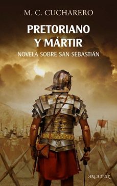 pretoriano y mártir-m.c. cucharero-9788413684055