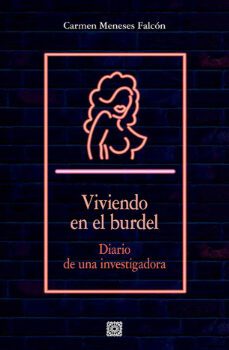viviendo en el burdel. diario de una investigadora-9788413695655