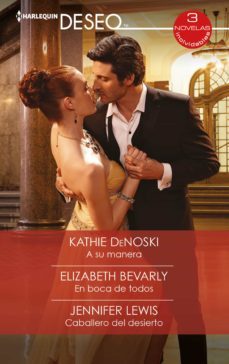 a su manera - en boca de todos - caballero del desierto (ebook)-kathie denosky-elizabeth bevarly-jennifer lewis-9788413754055