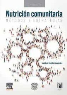 nutricion comunitaria. métodos y estrategias (2ª ed.)-j.l. castillo hernandez-9788413820255
