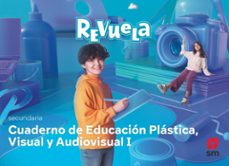 plasticas visual y audiovisual visual y audiovisual  1º eso cuaderno proyecto revuela andalucia ed 2022-9788413928555
