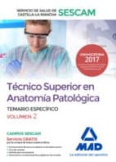 tecnico superior en anatomia patologica del servicio de salud de castilla-la mancha (sescam). temario especifico volumen 2-9788414210055