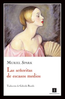 las señoritas de escasos medios-muriel spark-9788415130055