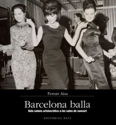barcelona balla: dels salons aristocratics a les sales de concert-ferran aisa-9788415267355