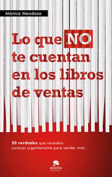 lo que no te cuentan los libros de ventas-monica mendoza-9788415320555