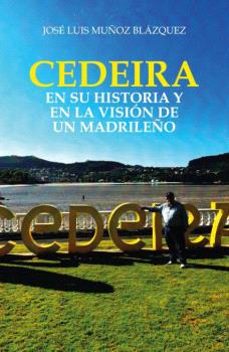 cedeira en su historia y en la vision de un madrileño-jose luis muñoz blazquez-9788415408055