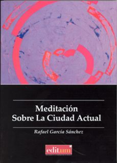 meditacion sobre la ciudad actual-rafael garcia sanchez-9788415463955