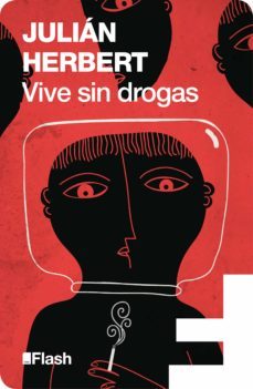 vive sin drogas (flash relatos) (ebook)-julian herbert-9788415597155