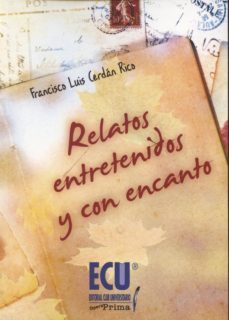 relatos entretenidos y con encanto-francisco luis cerdan rico-9788415613855