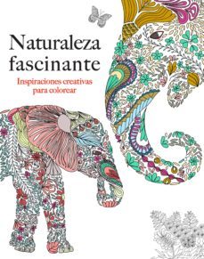 naturaleza fascinante: inspiraciones creativas para colorear-christina rose-9788415618355