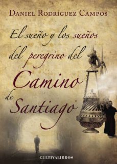 el sueño y los sueños del peregrino del camino de santiago-9788415749455