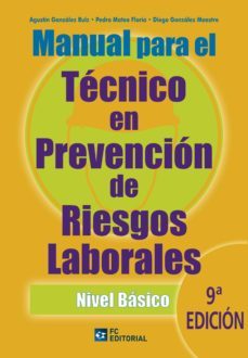 manual para el tecnico en prevencion de riesgos laborales. nivel basico (9ª ed.)-agustin gonzalez ruiz-9788415781455