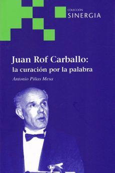 juan rof carballo: la curacion por la palabra-9788415809555